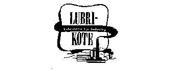 LUBRI-KOTE LUBRICANTS FOR INDUSTRY