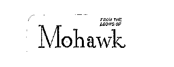 FROM THE LOOMS OF MOHAWK
