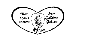 YOUR HEART'S CONTENT FROM CHICKEN GALORE