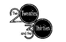 THE TWENTIES AND THE THIRTIES 20 30 