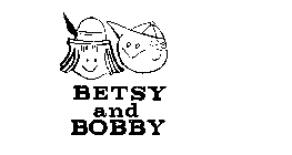 BETSY AND BOBBY