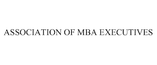 ASSOCIATION OF MBA EXECUTIVES