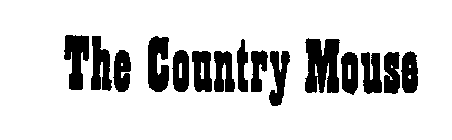 THE COUNTRY MOUSE