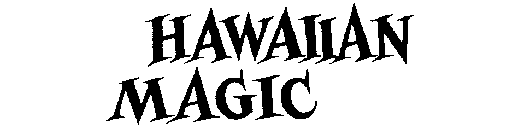 HAWAIIAN MAGIC