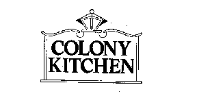 COLONY KITCHEN