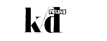 FELINE K/D