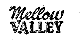 MELLOW VALLEY