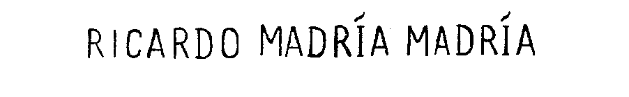 RICARDO MADRIA MADRIA