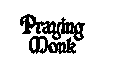 PRAYING MONK