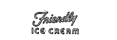 FRIENDLY ICE CREAM