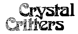 CRYSTAL CRITTERS