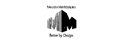 MEADOX MEDICALS, INC. BETTER BY DESIGN MM