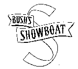 S BUSH'S SHOWBOAT