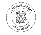 LA MAISON DE L'IRAN HOUSE OF IRAN