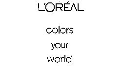 L'OREAL COLORS YOUR WORLD