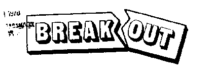 BREAK OUT