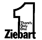 THERE'S ONLY ONE ZIEBART