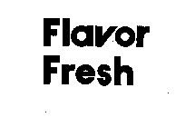 FLAVOR FRESH