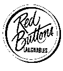 RED BUTTONS LAUGHABLES