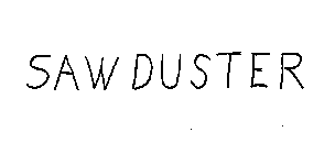 SAW DUSTER