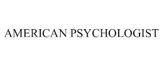 AMERICAN PSYCHOLOGIST