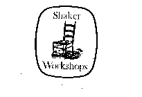 SHAKER WORKSHOPS