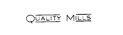 QUALITY MILLS