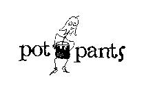 POT PANTS