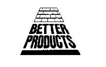 BETTER PRODUCTS