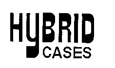 HYBRID CASES