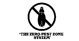 'THE ZERO-PEST ZONE SYSTEM'