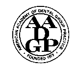 AADGP AMERICAN ACADEMY OF DENTAL GROUP PRACTICE FOUNDED 1973