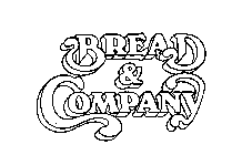 BREAD & COMPANY
