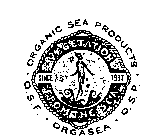 ORGANIC SEA PRODUCTS.O.S.F.ORGASEA .O.S.P.. VEGETATION FROM THE SEA SINCE 1932