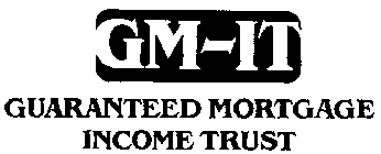 G M-I T GUARANTEED MORTGAGE INCOME TRUST
