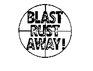 BLAST RUST AWAY!