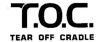 T.O.C. TEAR OFF CRADLE