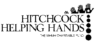 HITCHCOCK HELPING HANDS THE MHMH CHARITABLE FUND