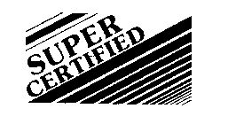 SUPER CERTIFIED