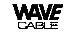 WAVE CABLE