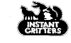INSTANT CRITTERS