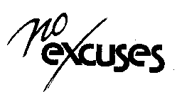 NO EXCUSES