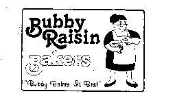 BUBBY RAISIN BAKERS 