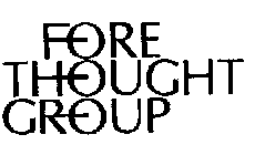 FORE THOUGHT GROUP