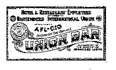 HOTEL & RESTAURANT EMPLOYEES AND BARTENDERS INTERNATIONAL UNION AFFILIATED WITH AFL-CIO RECOGNIZES THIS BAR AS A UNION BAR AND WORTHY OF THE SUPPORT OF ORGANIZED LABOR ORGANIZED 1819 RHE