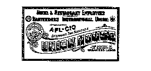 HOTEL & RESTAURANT EMPLOYEES AND BARTENDERS INTERNATIONAL UNION AFFILIATED WITH AFL-CIO ORGANIZED 1891 RECOGNIZES THIS HOUSE AS A UNION HOUSE AND WORTHY OF THE SUPPORT OF ORGANIZED LABOR