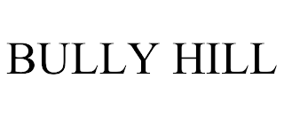 BULLY HILL
