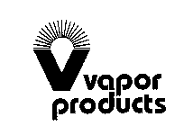 VAPOR PRODUCTS