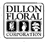 DILLON FLORAL CORPORATION