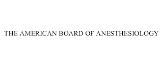 THE AMERICAN BOARD OF ANESTHESIOLOGY